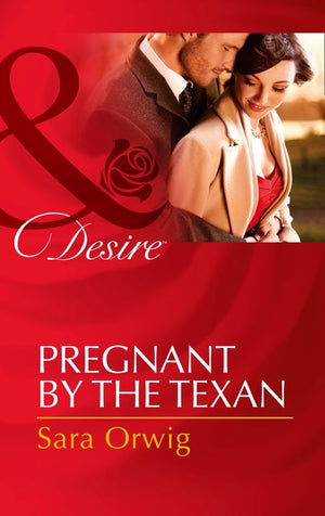 Pregnant by the Texan (Texas Cattleman's Club: After the Storm, Book 4) (Mills & Boon Desire): First edition (9781472049841)