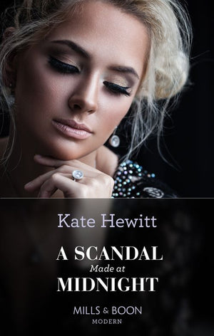 A Scandal Made At Midnight (Passionately Ever After…, Book 4) (Mills & Boon Modern) by Kate Hewitt (9780008920876)