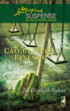 Calculated Revenge (Mills & Boon Love Inspired) by Jill Elizabeth Nelson