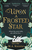 Upon a Frosted Star by M.A. Kuzniar (9780008450779)