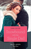 Snowbound With The Single Dad (Mills & Boon True Love) by Cara Colter
