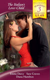 The Italian's Love-Child: The Italian's Stolen Bride / The Marchese's Love-Child / The Italian's Marriage Demand (Mills & Boon By Request): First edition (9781408907917)
