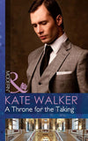 A Throne For The Taking (Mills & Boon Modern): First edition by Kate Walker (9781472002075)