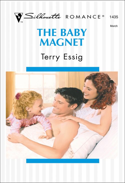 The Baby Magnet (Mills & Boon Silhouette) by Terry Essig