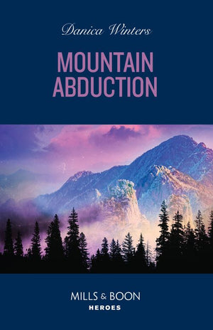 Mountain Abduction (Big Sky Search and Rescue, Book 3) (Mills & Boon Heroes) (9780008939458)