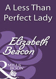 A Less Than Perfect Lady (Mills & Boon Historical): First edition by Elizabeth Beacon (9781408933480)