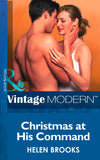 Christmas At His Command (Christmas, Book 28) (Mills & Boon Modern) by Helen Brooks