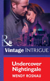 Undercover Nightingale (Spy Games, Book 4) (Mills & Boon Intrigue): First edition by Wendy Rosnau (9781472035363)