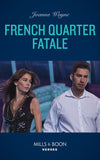 French Quarter Fatale (Mills & Boon Heroes) by Joanna Wayne