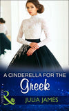 A Cinderella For The Greek (Mills & Boon Modern) by Julia James