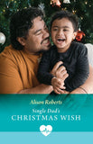 Single Dad's Christmas Wish (Royal York Hospital, Book 1) (Mills & Boon Medical) by Alison Roberts (9780008942397)