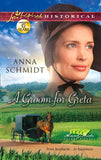 A Groom For Greta (Amish Brides of Celery Fields, Book 3) (Mills & Boon Love Inspired Historical) by Anna Schmidt