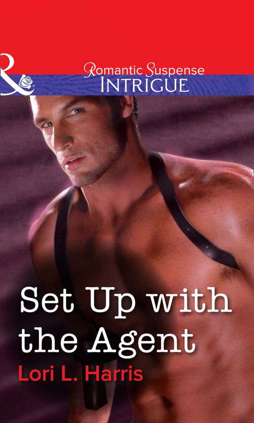 Set Up With The Agent (Mills & Boon Intrigue): First edition by Lori L. Harris (9781472057716)
