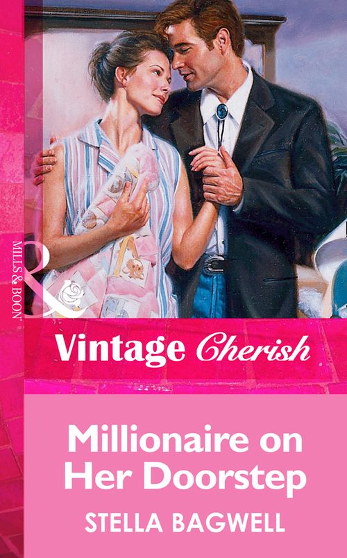 Millionaire on Her Doorstep (Mills & Boon Vintage Cherish) by Stella Bagwell
