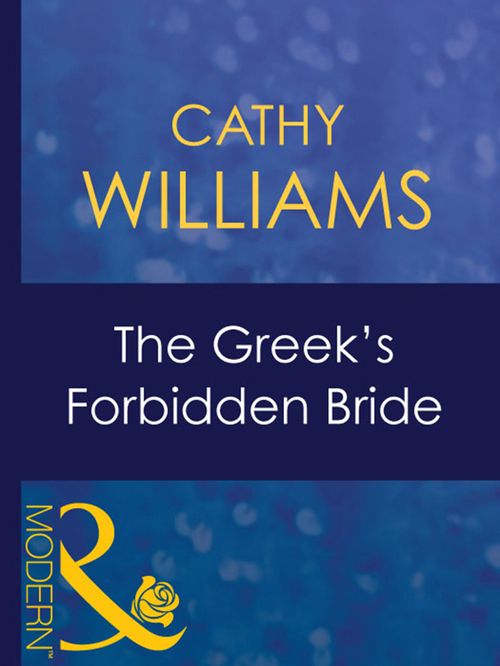 The Greek's Forbidden Bride (In the Greek Tycoon's Bed, Book 2) (Mills & Boon Modern) by Cathy Williams