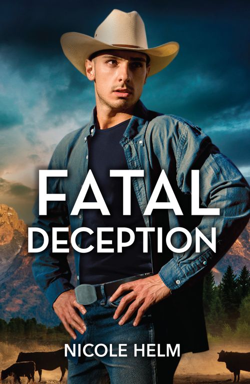 Fatal Deception (Bent County Protectors, Book 3) (Mills & Boon Heroes) by Nicole Helm