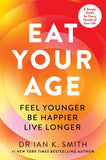Eat Your Age by Dr. Ian K. Smith (9780008739133)