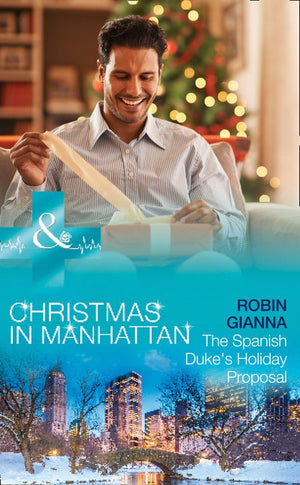 The Spanish Duke's Holiday Proposal (Christmas in Manhattan, Book 3) (Mills & Boon Medical) (9781474051828)