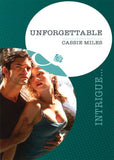 Unforgettable (Mills & Boon Intrigue): First edition by Cassie Miles (9781408972199)