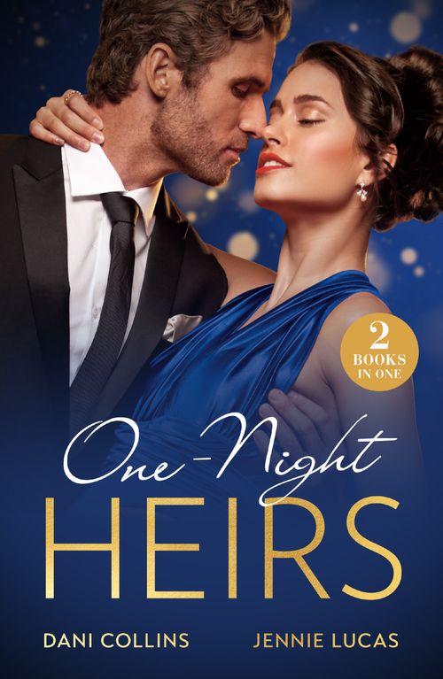 One-Night Heirs: Her Billion-Dollar Bump (Diamonds of the Rich and Famous) / Nine-Month Notice (Mills & Boon Modern) by Dani Collins and Jennie Lucas (9780008935108)
