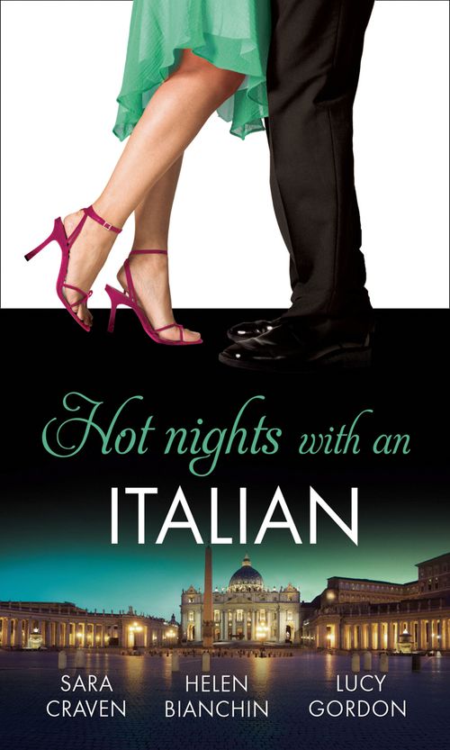 Hot Nights with...the Italian: The Santangeli Marriage / The Italian’s Ruthless Marriage Command / Veretti's Dark Vengeance: First edition (9781408997925)