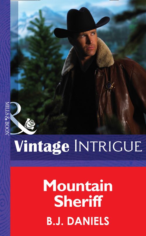 Mountain Sheriff (Mills & Boon Intrigue): First edition by B.J. Daniels (9781472032638)