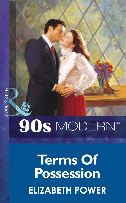 Terms Of Possession (Mills & Boon Vintage 90s Modern): First edition by Elizabeth Power (9781408986776)