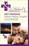 Sydney Harbour Hospital: Luca's Bad Girl (Sydney Harbour Hospital, Book 3) (Mills & Boon Medical) by Amy Andrews
