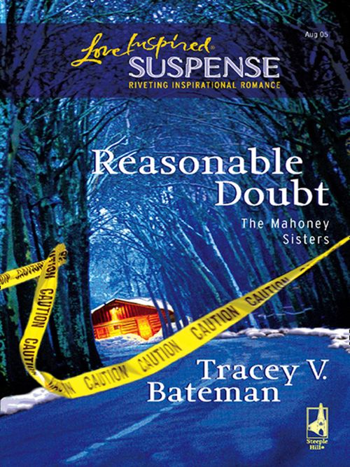 Reasonable Doubt (The Mahoney Sisters, Book 1) (Mills & Boon Love Inspired): First edition by Tracey V. Bateman (9781408966181)