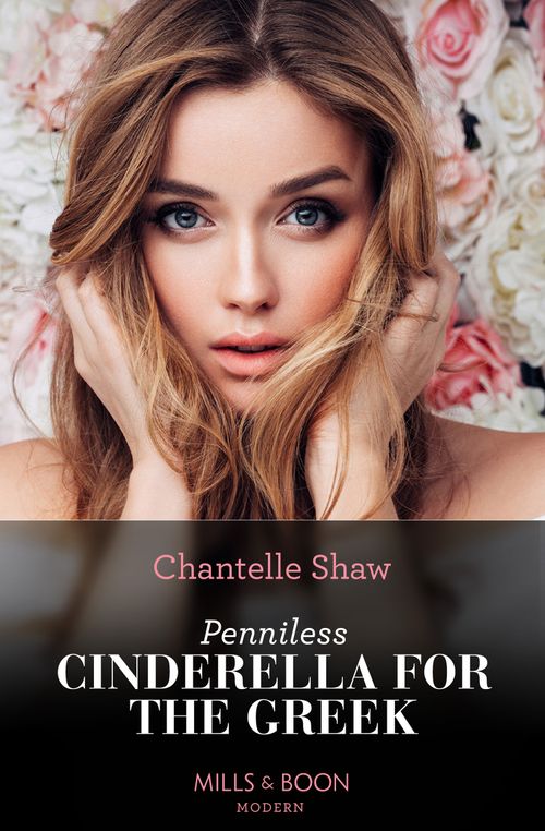 Penniless Cinderella For The Greek (Mills & Boon Modern) by Chantelle Shaw