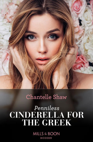 Penniless Cinderella For The Greek (Mills & Boon Modern) by Chantelle Shaw