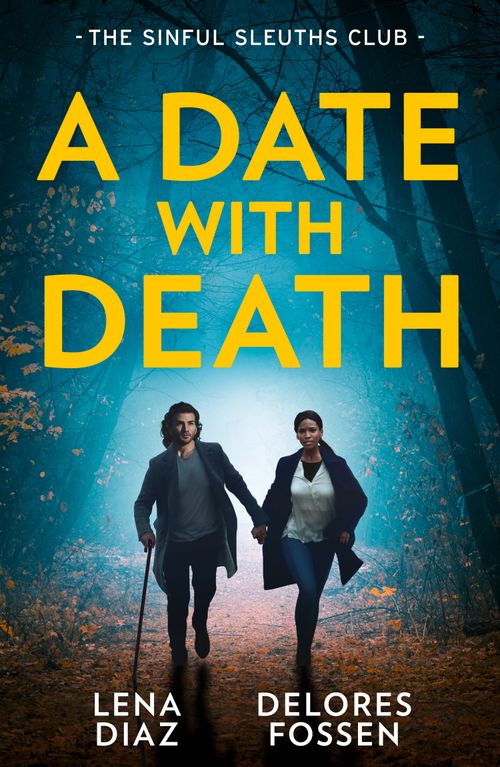 A Date With Death: The Sinful Sleuths Club: Agent Under Siege / His Brand of Justice by Lena Diaz and Delores Fossen (9780008950064)