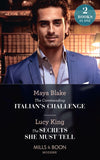 The Commanding Italian's Challenge / The Secrets She Must Tell: The Commanding Italian's Challenge / The Secrets She Must Tell (Mills & Boon Modern) by Maya Blake and Lucy King