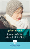 Reawakened At The South Pole (Mills & Boon Medical) by Juliette Hyland