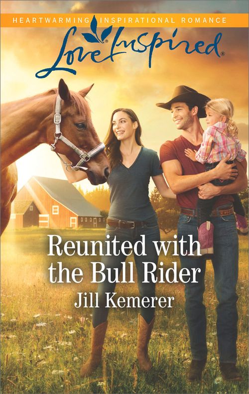 Reunited With The Bull Rider (Wyoming Cowboys, Book 2) (Mills & Boon Love Inspired) by Jill Kemerer (9781474084291)