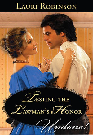 Testing The Lawman's Honor (Wild Western Nights, Book 2) (Mills & Boon Historical Undone): First edition (9781408979136)