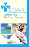 His Bride In Paradise (Mills & Boon Medical): First edition (9781408975916)