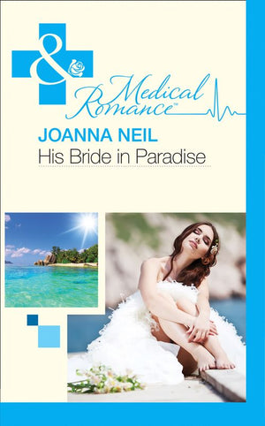 His Bride In Paradise (Mills & Boon Medical): First edition (9781408975916)