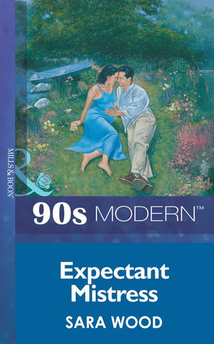 Expectant Mistress (Mills & Boon Vintage 90s Modern): First edition (9781408987773)