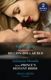 Snowbound In His Billion-Dollar Bed / Desert Prince's Defiant Bride: Snowbound in His Billion-Dollar Bed / Desert Prince's Defiant Bride (Mills & Boon Modern) by Kali Anthony and Julieanne Howells