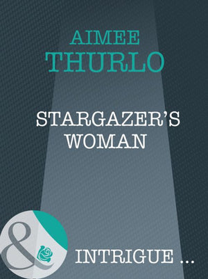 Stargazer's Woman (Brotherhood of Warriors, Book 3) (Mills & Boon Intrigue) by Aimée Thurlo