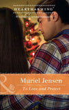 To Love And Protect (Manning Family Reunion, Book 2) (Mills & Boon Heartwarming) by Muriel Jensen