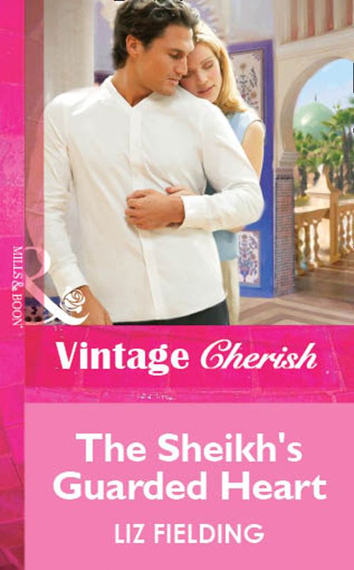 The Sheikh's Guarded Heart (Mills & Boon Vintage Cherish): First edition (9781472080431)