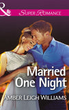 Married One Night (Mills & Boon Superromance) by Amber Leigh Williams