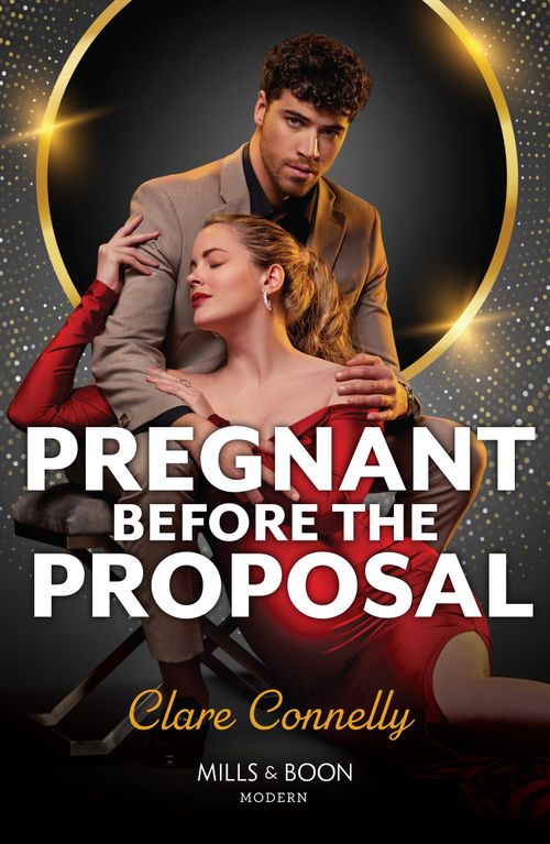 Pregnant Before The Proposal (Mills & Boon Modern) by Clare Connelly (9780008936020)