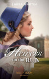 Heiress On The Run (The Eastway Cousins, Book 2) (Mills & Boon Historical) by Laura Martin (9781474053457)