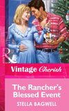 The Rancher's Blessed Event (Mills & Boon Vintage Cherish) by Stella Bagwell