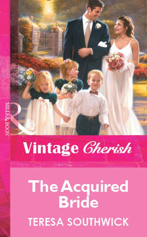 The Acquired Bride (Mills & Boon Vintage Cherish): First edition by Teresa Southwick (9781472080240)