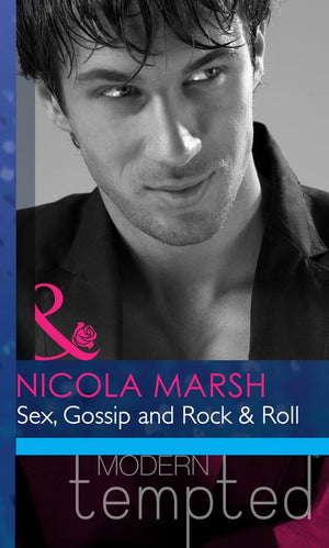 Sex, Gossip And Rock & Roll (Mills & Boon Modern Heat): First edition (9781408917251)