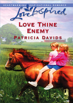Love Thine Enemy (Mills & Boon Love Inspired): First edition by Patricia Davids (9781408965375)